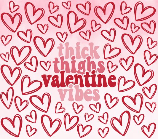 Thick Thighs Valentine vibes sublimation tumbler print