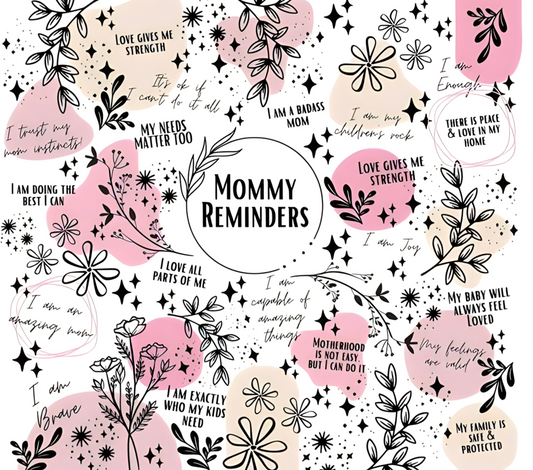 Mommy Reminders sublimation tumbler transfer print