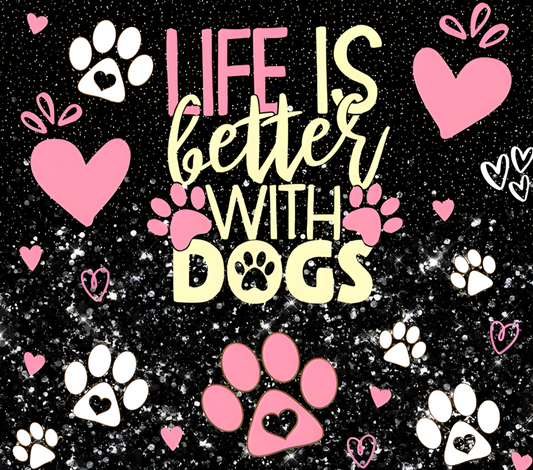 Life is better with dogs 20oz vinyl skinny tumbler wrap