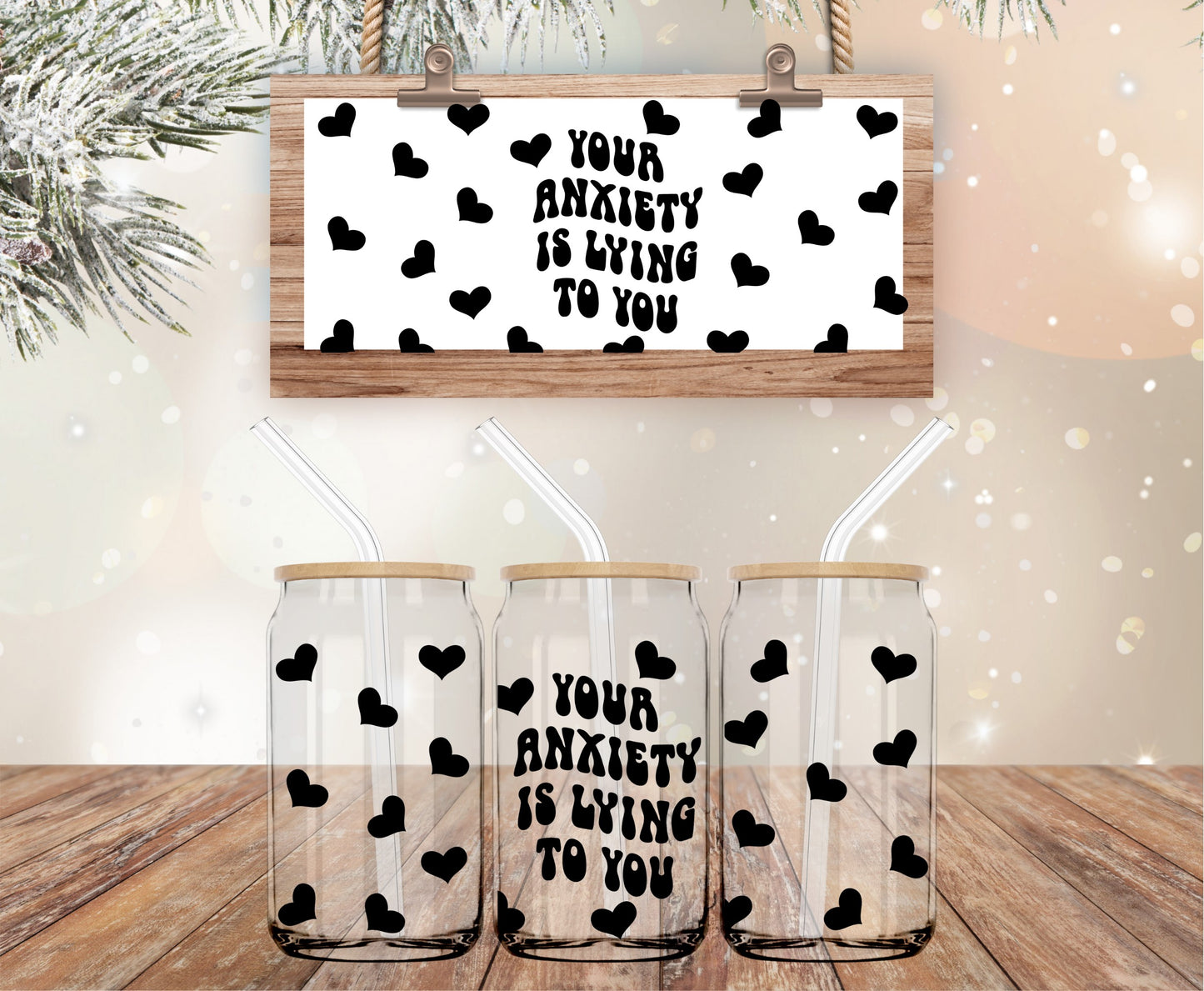 Anxiety is lying to you libbey glass wrap