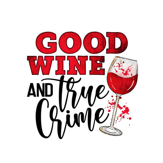 Wine and True Crime sublimation transfer print