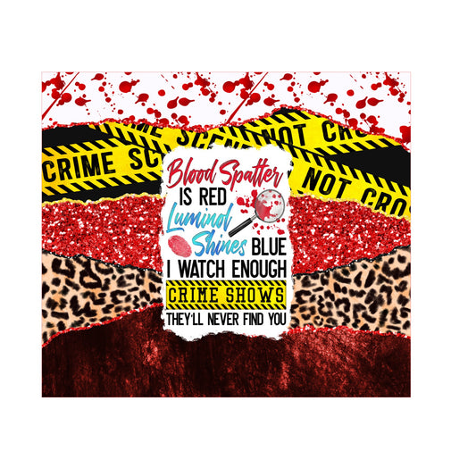 Blood spatter crime scene 20 oz sublimation tumbler print