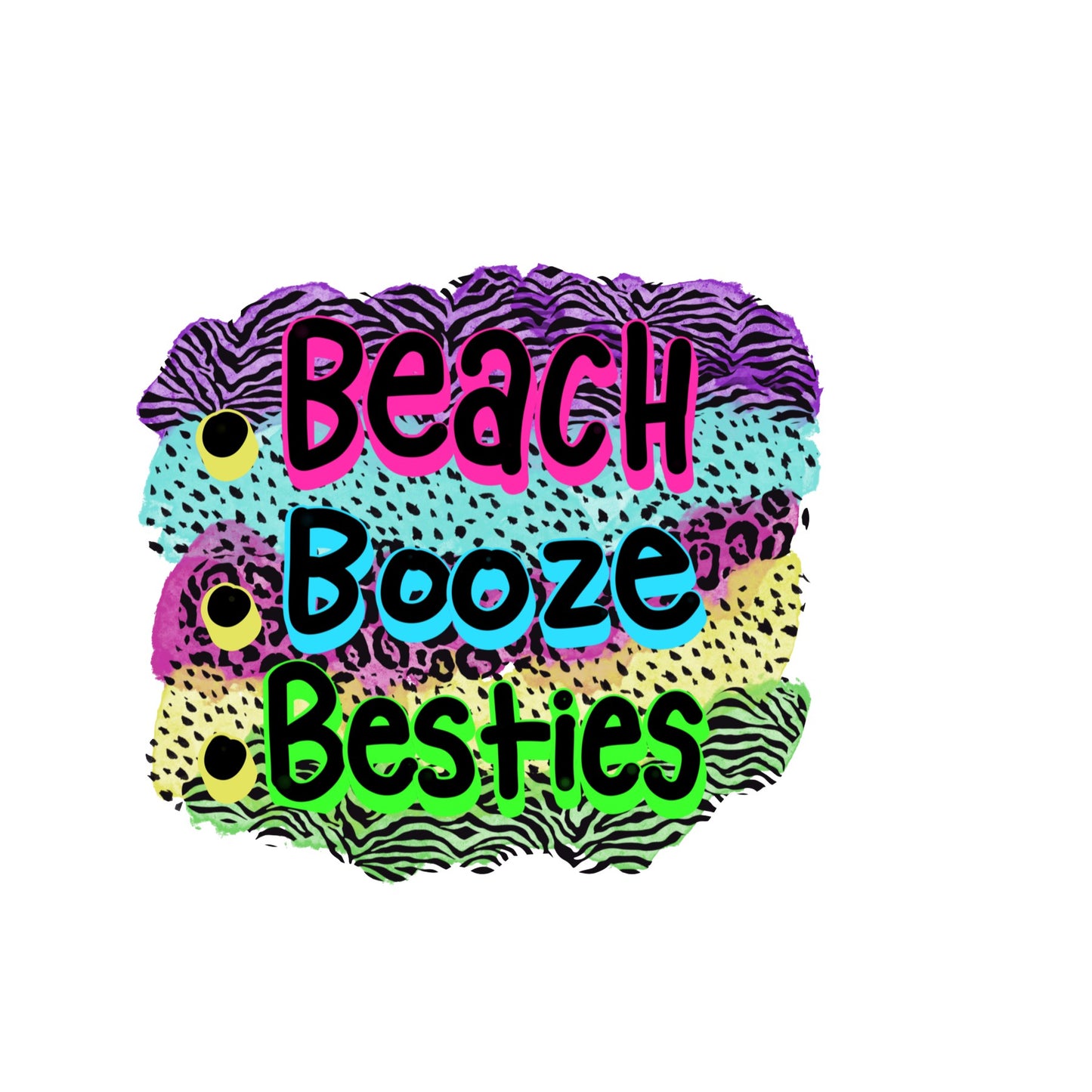 Beach, Booze, Besties sublimation transfer print sub228